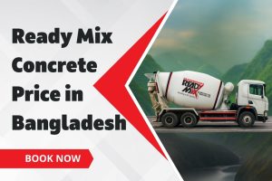Ready Mix Concrete Price in Bangladesh