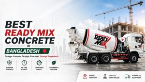 Best Ready mix concrete in Bangladesh